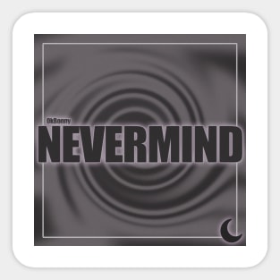 0kbonny - Nevermind Sticker